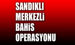 Sandıklı merkezli yasa dıış bahis operasyonu