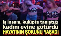 Pavyon eğlencesi kabusa dönüştü!.. Akılalmaz tuzak