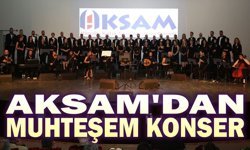 AKSAM'dan 15. yıla özel muhteşem konser
