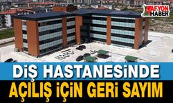 Diş Hastanesinde geri sayım başladı