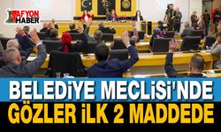 Afyonkarahisar Belediye Meclisinde gözler ilk 2 maddede