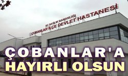 Çobanlar Devlet Hastanesi hizmete başladı