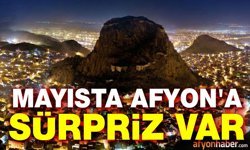 Son dakika!.. Mayıs'ta Afyon'a sürpriz var!..