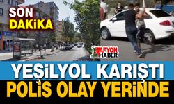 Yeşilyol karıştı, Polis müdahale etti!..
