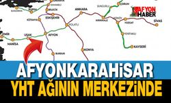Afyonkarahisar, YHT hattının da merkezinde olacak