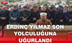 Erdinç Yılmaz Son Yolculuğuna Uğurlandı