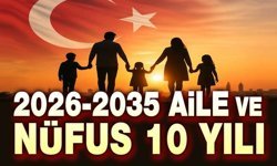2026-2035 'Aile ve Nüfus On Yılı ilan edildi
