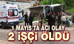 1 Mayıs'ta acı kaza: 2 işçi öldü