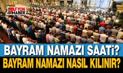 Afyon'da bayram namazı saati? Bayram namazı nasıl kılınır?