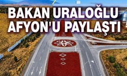 Bakan Abdulkadir Uraloğlu, Afyonkarahisar yatırımını paylaştı