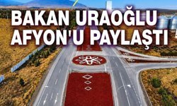 Bakan Abdulkadir Uraloğlu, Afyonkarahisar yatırımını paylaştı