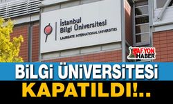 İstanbul Bilgi Üniversitesi kapatıldı