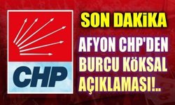 Afyonkarahisar CHP'den Burcu Köksal açıklaması!..