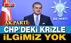 AK Parti: CHP'deki krizle ilgimiz yok