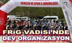 Frig Vadisi’nde Dev Organizasyon: 109 Sporcu Pedal Çevirdi!