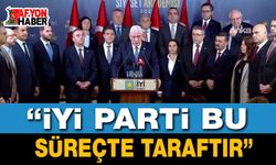 “İYİ Parti Bu Süreçte Taraftır”