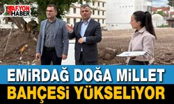 Emirdağ Doğa Millet Bahçesi Yükseliyor