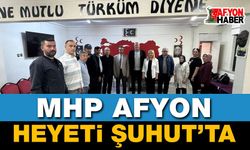MHP Afyonkarahisar Heyeti Şuhut’ta!