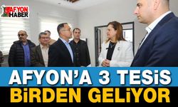 Afyon’a 3 Tesis Birden Geliyor!