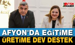 Afyon'da Eğitime ve Üretime Dev Destek