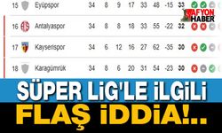 Süper Ligde bu yıl düşme olmayacak iddiası!..