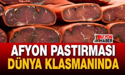 Afyon Pastırması Dünya klasmanında!..