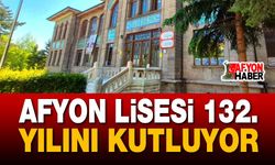 Afyon Lisesi 132. Yılını Kutluyor