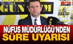 Afyon Nüfus Müdürlüğü'nden Süre Uyarısı