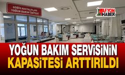 Afyon Devlet Hastanesi'nde yoğun bakım kapasitesi arttı