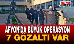 Afyon’da Büyük Operasyon: 7 Gözaltı
