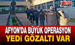 Afyon’da Büyük Operasyon: Yedi Gözaltı
