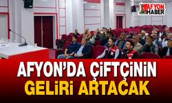Afyon'da Çiftçinin Geliri Artacak