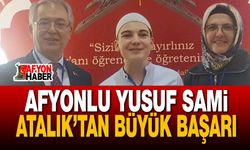 Afyonlu Yusuf Sami Atalık’tan Büyük Başarı