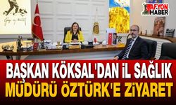 Başkan Köksal'dan İl Sağlık Müdürü Öztürk'e Ziyaret