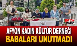 Afyon Kadın Kültür Derneği Babaları Unutmadı