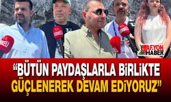 "Bütün Paydaşlarla Birlikte Güçlenerek Devam Ediyoruz"
