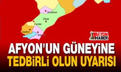 Afyon'un güneyine tedbirli olun uyarısı!..