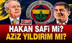 Gözler Fenerbahçe'de!.. Hakan Safi mi, Aziz Yıldırım mı?..