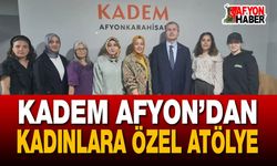 KADEM Afyon’dan Kadınlara Özel Atölye