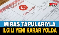 Miras yoluyla kalan tapularla ilgili önemli karar!..
