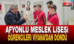 Afyonlu Meslek Lisesi Öğrencileri Viyana’dan Döndü