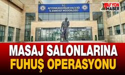 Afyon'da masaj salonlarına fuhuş operasyonu!..