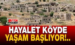 Hayalet köye dönüşler başladı!..