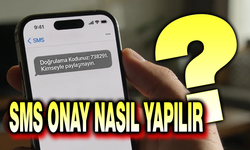 SMS onay nasıl yapılır?