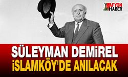 Süleyman Demirel İslamköy'de anılacak