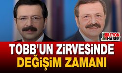 TOBB'un Zirvesinde Değişim Zamanı
