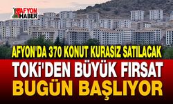 TOKİ Afyon'da 370 konut satacak, başvurular bugün başladı