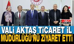 Vali Aktaş Ticaret İl Müdürlüğü'nü Ziyaret Etti