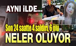 Neler oluyor?.. Adana'da son 24 saatte 4 saldırı, 6 ölü