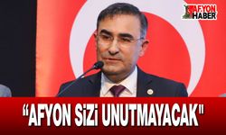 Milletvekili Arslan: "Afyon Sizi Unutmayacak"